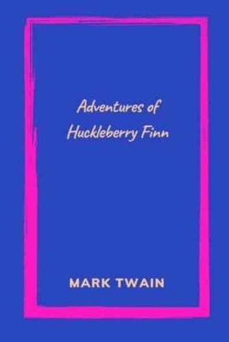 Adventures of Huckleberry Finn by mark twain