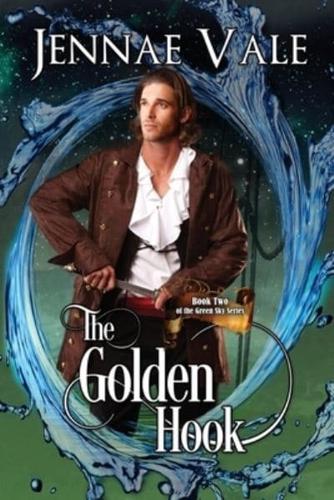 The Golden Hook: Book Two of The Green Sky Series