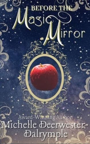 Before the Magic Mirror: A Flawed Fairy Tale Snow White Retelling Adaptation