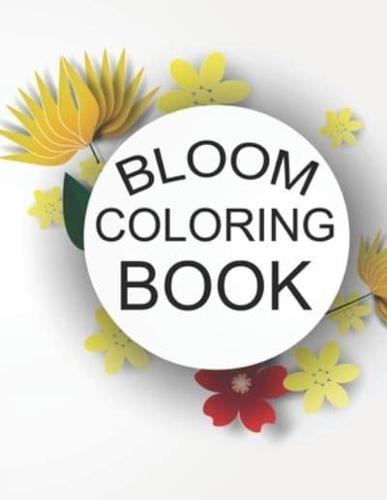 Bloom Coloring Book: Bloom Coloring Book For Kids Ages 4-8