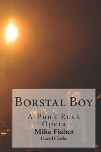 Borstal Boy:  A Punk Rock Opera