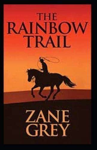 The Rainbow Trail Annotated