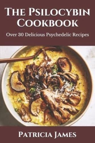 The Psilocybin Cookbook