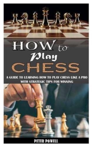 How to Play Chess