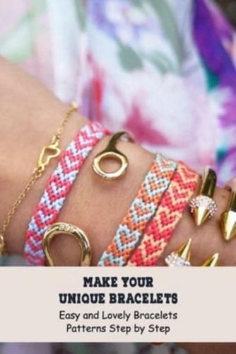 Make Your Unique Bracelets