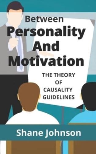 BETWEEN PERSONALITY AND MOTIVATION: THE THEORY OF CAUSALITY GUIDELINES