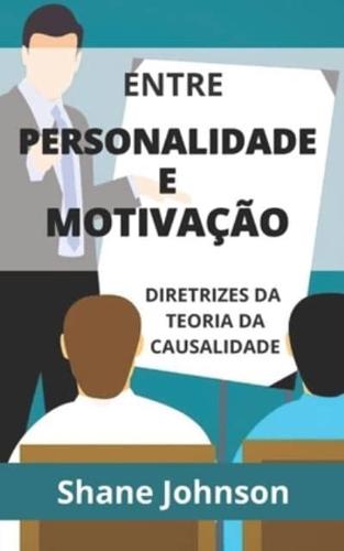 ENTRE PERSONALIDADE E MOTIVAÇÃO: DIRETRIZES DA TEORIA DA CAUSALIDADE