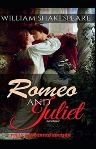 Romeo and Juliet By William Shakespeare (Fully Annotated Edition)