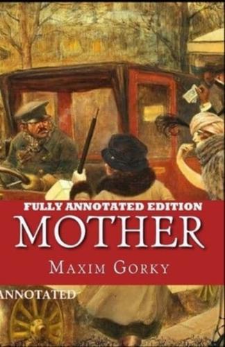 Mother By Maxim Gorky (Fully Annotated Edition)