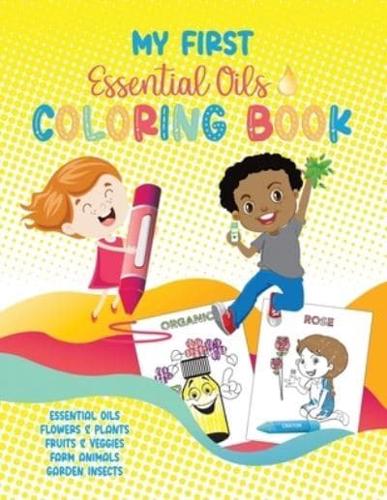 My First Essential Oils Coloring Book: Early Learning   Ages 2-5   Big Pictures   Nature Inspired