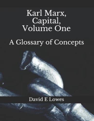 Karl Marx, Capital, Volume One: A Glossary of Concepts