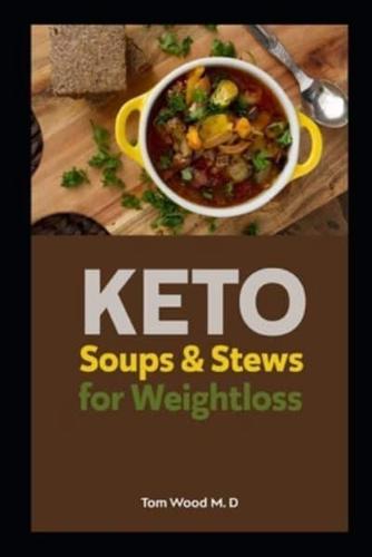 Keto Soups & Stews for Weightloss : Low Carb Recipes for fat burning