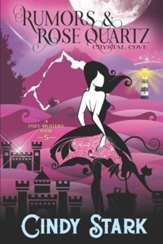 Rumors and Rose Quartz: A Cozy Mystery