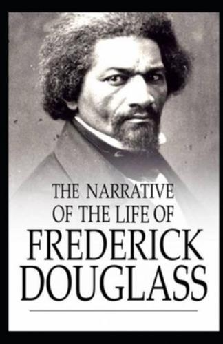 Narrative of the Life of Frederick Douglas:( illustrated edition)