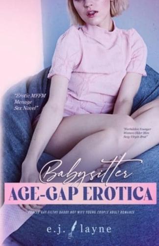 Babysitter Age-Gap: Taboo Mffm Menage Sex Novel: Forced Gay Daddy Erotic Hot Wife Filthy Couple Adult Romance