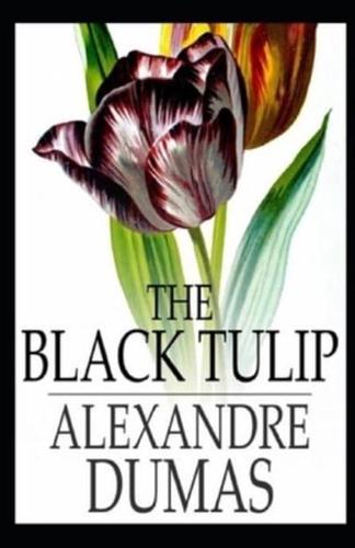 The Black Tulip:(illustrated edition)