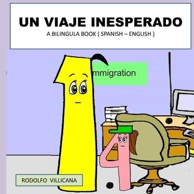 UN VIAJE INESPERADO: A BILINGUAL BOOK ( SPANISH - ENGLISH )