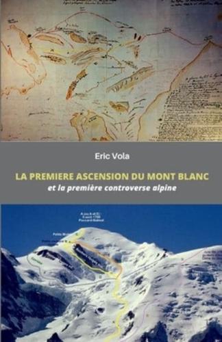 La Première ascension du mont Blanc (version noir et blanc): la première controverse alpine