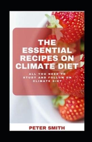 The Essential Recipes On Climate Diet: All You Need To Study And Follow On Climate Diet