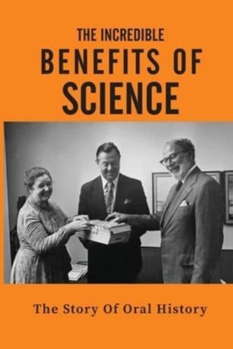The Incredible Benefits Of Science