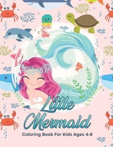 Little Mermaid: 30 Coloring Pages of Cute and Unique Mermaid Designs for Kids Ages 4-8