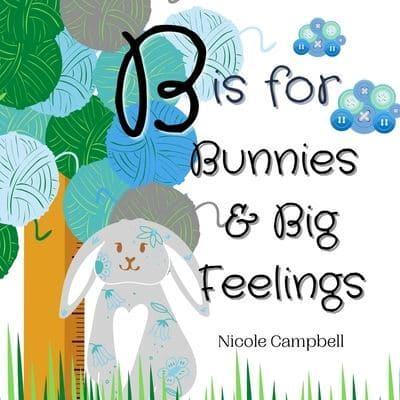 B is for Bunnies and Big Feelings