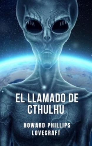 El llamado de Cthulhu : el relato definitivo de horror cósmico de Lovecraft