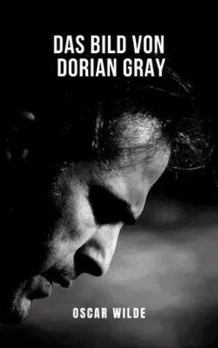 Das Bild von Dorian Gray: Ein Buch, in dem Sie über mehr als ein Thema nachdenken können