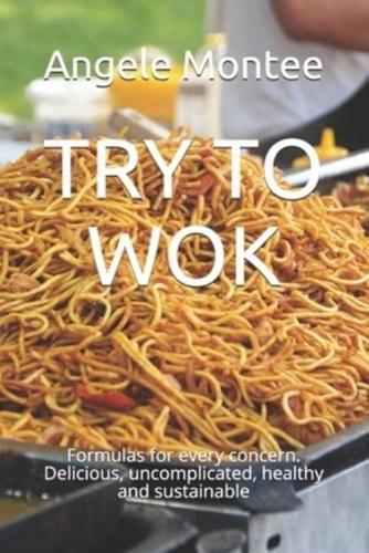 Try to Wok