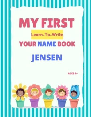 My First Learn-To-Write Your Name Book: Jensen