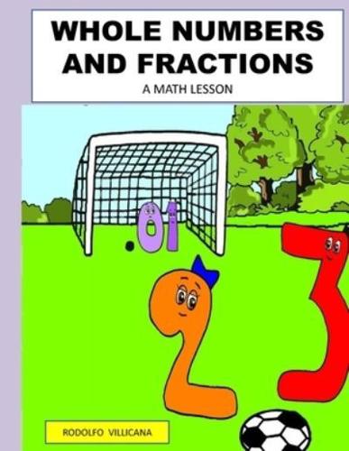 WHOLE NUMBERS AND FRACTIONS: A MATH LESSON