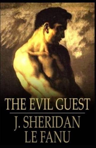 The Evil Guest Joseph Sheridan Le Fanu (Fantasy, Horror, Short Stories, Ghost, Classics, Literature) [Annotated]