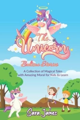 The Unicorn Bedtime Stories: A collection of magical tales with amazing moral for kids to learn