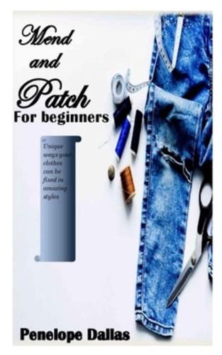 MEND AND PATCH FOR BEGINNERS: Unique ways your clothes can be fixed in amazing styles