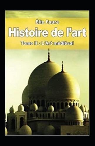 Histoire de l'art - Tome II : L'Art médiéval Annoté