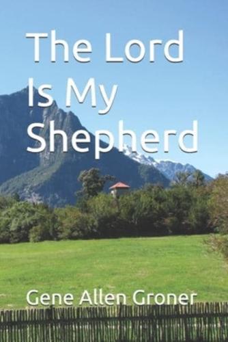 The Lord Is My Shepherd