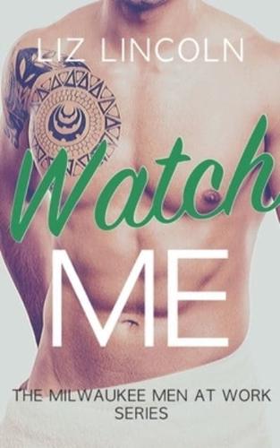 Watch Me: A Romantic Comedy