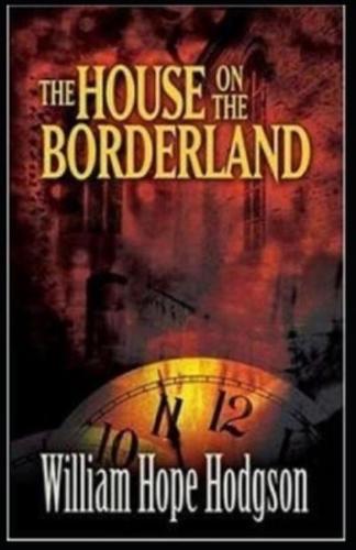 The House on the Borderland( illustrated edition)