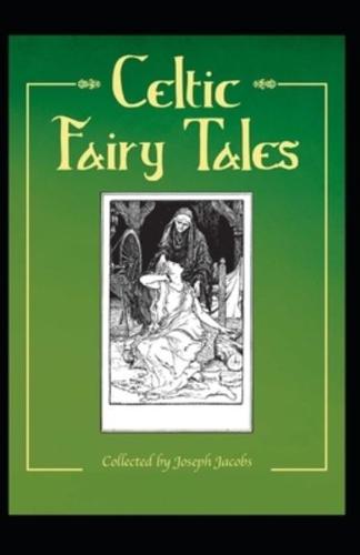 Celtic Fairy Tales: Joseph Jacobs (Political, Social Science, Classics, Literature) [Annotated]