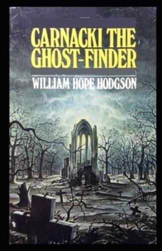 Carnacki the Ghost-Finder:(illustrated edition)