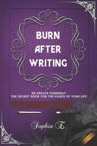 Burn After Writing: The secret book for the pages of your life. Re-create yourself! (Self-reflection incl. bonus) (Purple)