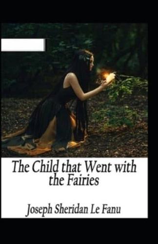 The Child That Went With The Fairies (Illustrated edition)