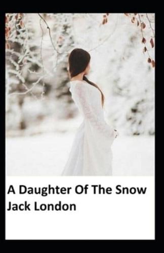 A Daughter Of The Snows: Illustrated Edition
