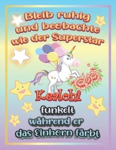 Bleib ruhig und beobachte wie Superstar Kealohi funkelt während sie das Einhorn färbt: Geschenkidee für Kealohi