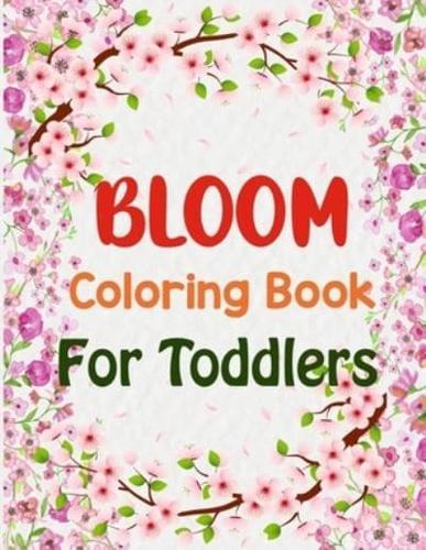Bloom Coloring Book For Toddlers: Bloom Coloring Book For Girls
