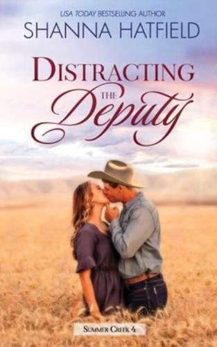 Distracting the Deputy: A Small-Town Clean Romance