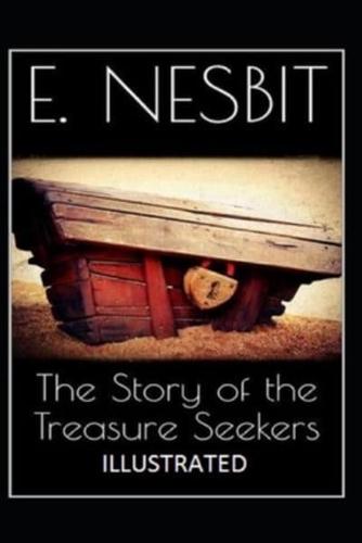 The Story of the Treasure Seekers( Illustrated edition)