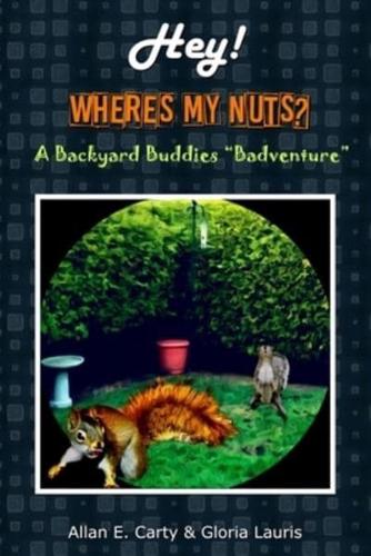 Hey! Where's My Nuts?