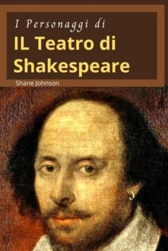 I PERSONAGGI DI IL TEATRO DI SHAKESPEARE: Bellissime storie di William Shakespeare