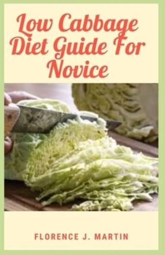 Low Cabbage Diet Guide For Novice : Cabbage is low in calories and high in fiber